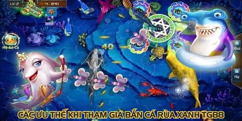 Các ưu thế khi tham gia bắn cá rùa xanh TG88