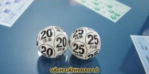Cách Đánh Bao Lô: Tham Gia Dễ Giành Phần Thưởng