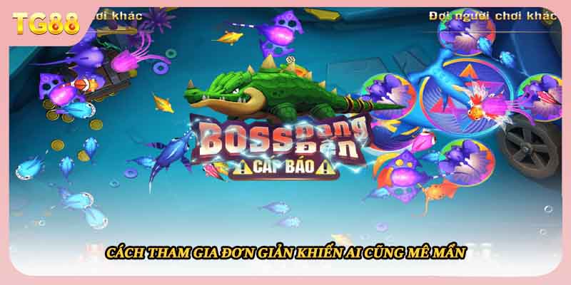 Cách tham gia đơn giản khiến ai cũng mê mẩn