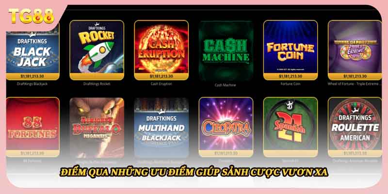 Điểm qua những ưu điểm giúp sảnh cược vươn xa