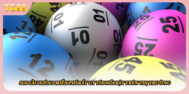 Soi cầu xiên 3 miễn phí rất uy tín nổi bật trên thị trường 